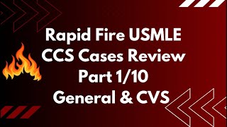 Rapid Fire USMLE CCS Cases Review General & CVS Part 1/10