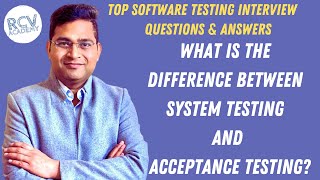 What is the difference Between System and Acceptance Testing | Software Testing Interview Questions