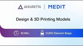 Ackuretta & Medit - Workflow - Design & 3D Printing Models