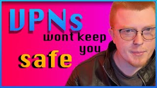 a VPN won't keep you safe - do this