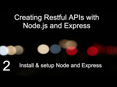 Creating restful APIs with node.js and express 2 (Installing & setup Node and Express)