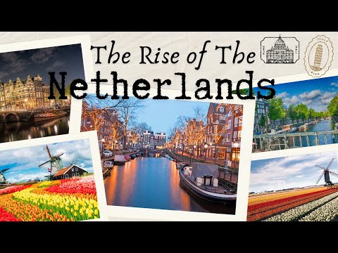 Why is the TINY Netherlands so Rich?  The Economic Story