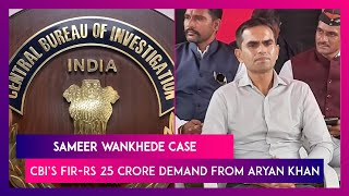 Sameer Wankhede Case: CBI’s FIR Against Officer Reveals Rs 25 Crore Bribe Demand From Aryan Khan