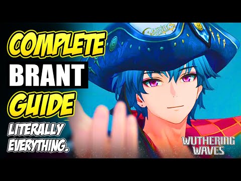 (READ PINNED) COMPLETE BRANT GUIDE: Literally Everything. (Patch 2.1) | Wuthering Waves