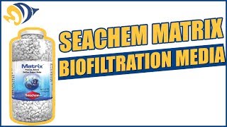 Seachem Matrix Biofiltration Media: What YOU Need to Know