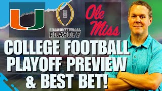 College Football Playoff: Miami vs Ole Miss BEST Bets | CFP Semifinals Picks