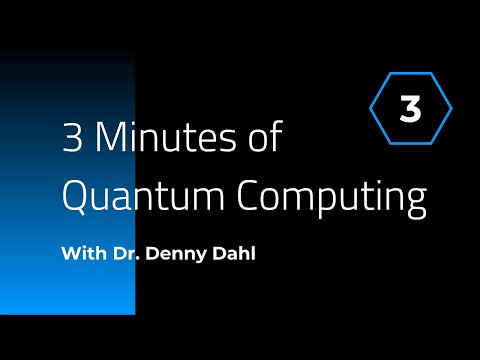 Week 3: 3 Minutes of Quantum Computing