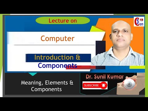 Meaning and Components of Computer