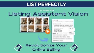 Revolutionize Your Online Selling with List Perfectly's Listing Assistant