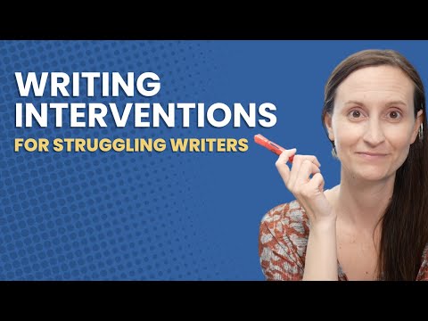How to use writing interventions to help struggling writers / stamina, paragraphs, & elaboration