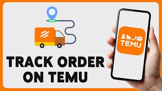 How To Track Order On Temu App 2024 | Guide To Monitor Your Temu Orders