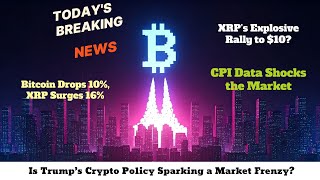 Trump's Crypto Policy Sparks Market Frenzy and 16% XRP Surge