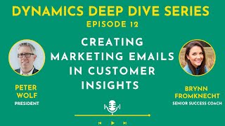 How to Create Marketing Emails with Dynamics 365 Customer Insights | Ep. 12 | Dynamics Deep Dive