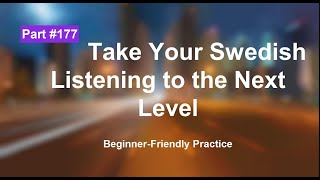 Swedish Listening Exercises for Beginners: Boost Your Skill | part 177