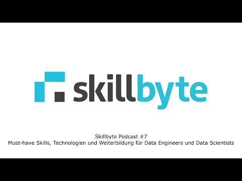 Skillbyte Podcast #7: Skills, Technologien und Weiterbildung für Data Engineers und Data Scientists