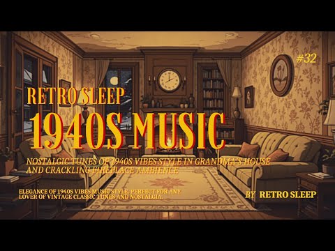 Nostalgic Tunes 1940s Style Playing in Another Room When You're at Grandma's House | Classic | #32