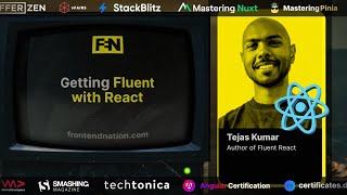 Frontend Nation 2024: Tejas Kumar - Getting Fluent with React