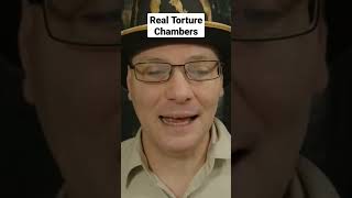 Real Torture Chambers