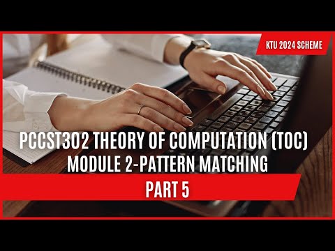 PCCST302 TOC-Module 2- KTU-Pattern Matching-2024 Scheme-FLAT