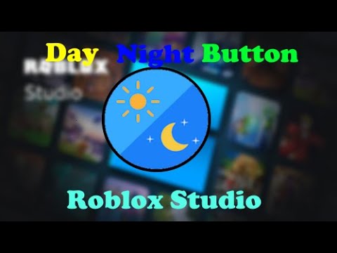 HOW TO MAKE DAY NIGHT BUTTON Roblox Studio