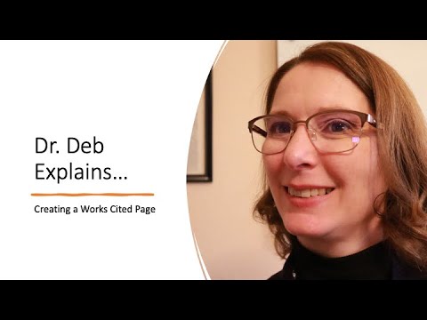 Dr. Deb Explains:  Creating a Works Cited Page