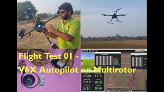 Flight Test 01: Pixhawk V6X Autopilot on Multirotor