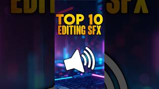 top 10 editing sfx sound effects