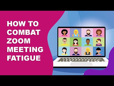 How to Combat Zoom Fatigue During Video Meetings