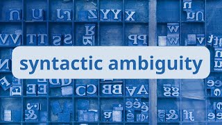 syntactic ambiguity: Why sentences are more than just the sum of their word meanings