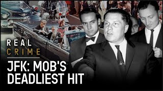 The Kennedy Assassination: Why the Mob Targeted JFK