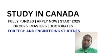 Study in canada | for tech and engineering students | fully funded | apply now | start 2025 |