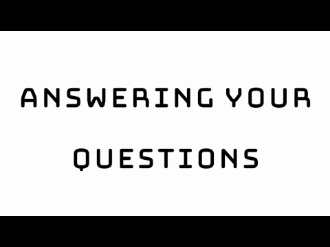 Answering your questions