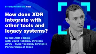Security Minutes with Cisco S2 Ep 2 - XDR Integration