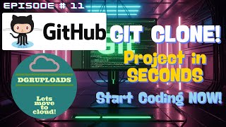 Episode 11 | git clone: Get ANY Project Running in SECONDS! (Start Coding NOW)
