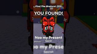 How To Get Noo my Present | Find the Brainrot ROBLOX