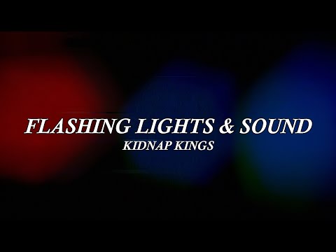 Flashing Lights and Sound - Kidnap Kings [Lyrics]