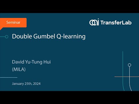 TransferLab Seminar: Double Gumbel Q-learning - David Yu-Tung Hui