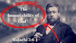 Sermon: "The Immutability of God" Preached by Charles Spurgeon