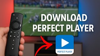 Download Perfect Player App on Amazon Firestick (in 2025)