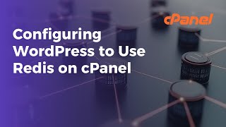 Configuring WordPress to Use Redis on cPanel | Enable Redis Object Cache