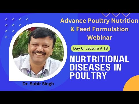 Nutritional diseases in poultry, day6, lecture#18:Advance PoultryNutrition & FeedFormulation Webinar
