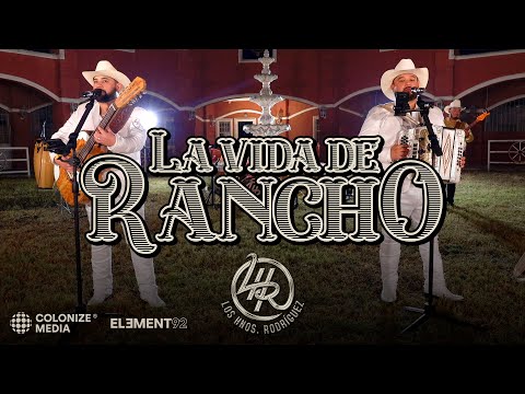 Los Hnos. Rodriguez - La Vida De Rancho (En Vivo)