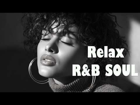 R&B Soul Relax Playlist 07 | RnB Music | Cozy Vibes for Relaxation, Focus and Chill