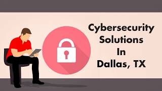 Cybersecurity Solutions In Dallas, TX