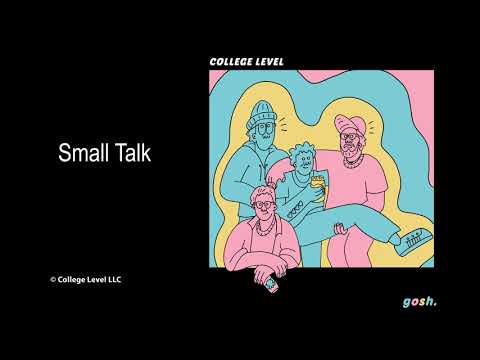 Small Talk - College Level - Official Audio