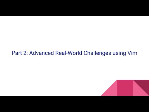 Advanced Real-World Challenges using Vim