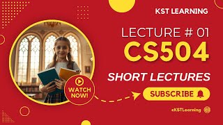 CS504 Short Lecture 1 | Virtual University | Important Concepts & Exam Tips