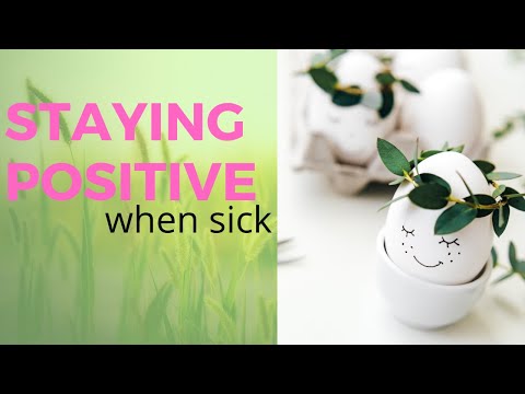 How to Stay Positive When Sick