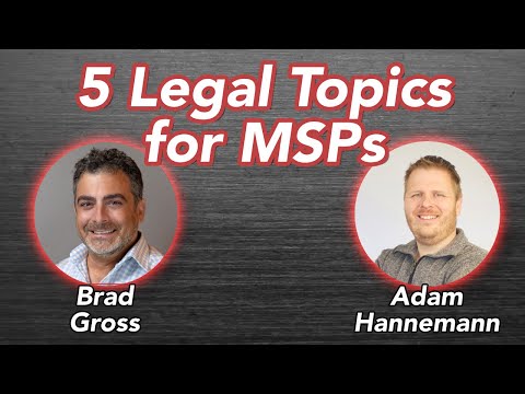 Your MSP Legal Questions Answered by Brad Gross