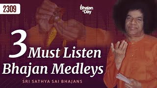 3 Must Listen Bhajan Medleys | Sri Sathya Sai Bhajans